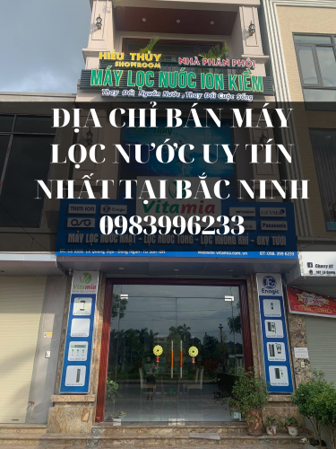 Địa Chỉ Bán Máy Lọc Nước Uy Tín Nhất Bắc Ninh