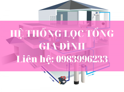 Hệ Thống Lọc Tổng Gia Đình 