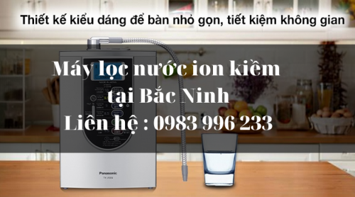 Máy Lọc Nước Ion Kiềm Tại Bắc Ninh